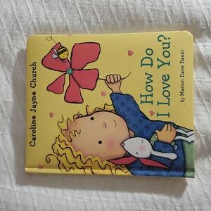 "HOW DO I LOVE YOU?" A Special Board Book about a Parent's Love for their Child